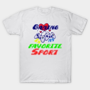 Gaming is My Favorite Sport T-Shirt